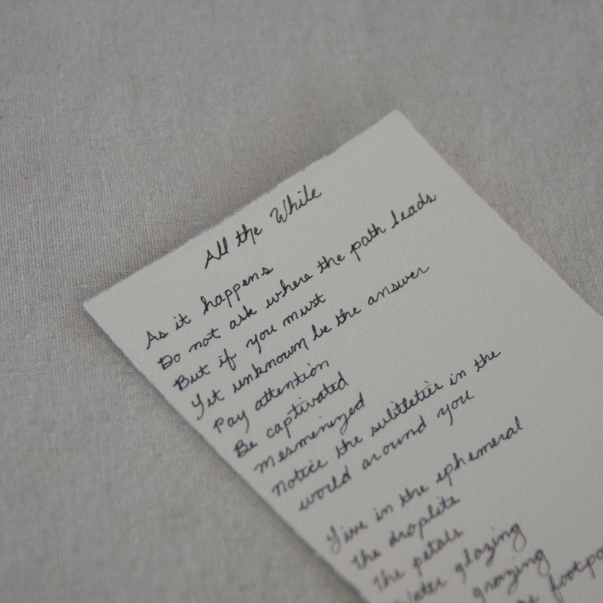 Poem for Kings Canyon National Park called, 'All the while' part of 'The Journey' collection. On deckled edge 100% cotton 300gsm paper, handwritten in cursive